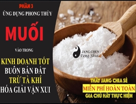 DÙNG MUỐI ĐỂ HOÁ GIẢI VẬN XUI GIÚP ĐẮT KHÁCH TRONG BUÔN BÁN