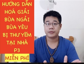 TỰ HOÁ GIẢI BÙA NGẢI TẠI NHÀ GIÚP SỨC KHOẺ VÀ KINH DOANH PHÁT TRIỂN