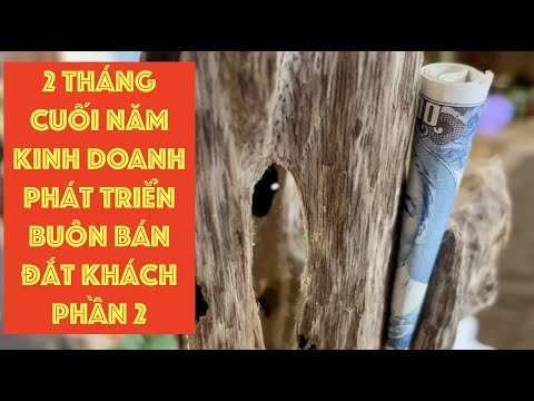 BÁN HÀNG ĐẮT KHÁCH 2 THÁNG CUỐI NĂM PHẦN 2