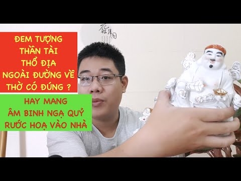 ĐEM TƯỢNG ĐỊA TÀI NGOÀI ĐƯỜNG VỀ THỜ TÁN GIA BẠI SẢN