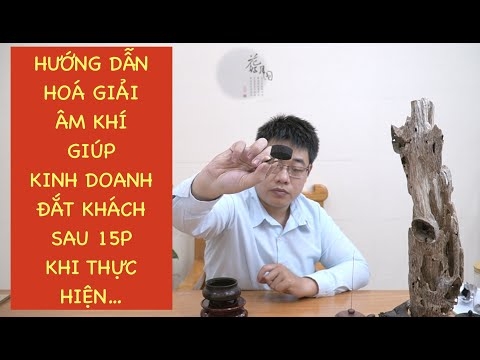 HƯỚNG DẪN HOÁ GIẢI VẬN XUI TẠI NHÀ GIÚP KINH DOANH ĐẮT KHÁCH