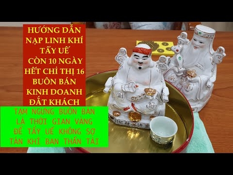 HƯỚNG DẪN TẨY UẾ VÀ NẠP LINH KHÍ CHO BÀN THỜ THẦN TÀI